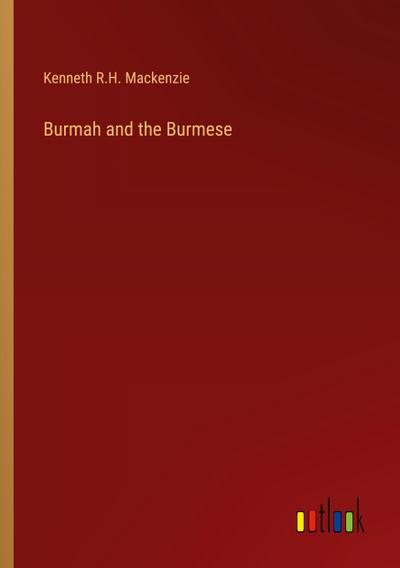 Burmah and the Burmese