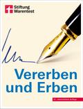 Vererben und Erben - Ratgeber von Stiftung Warentest - mit Textbeispielen, Formulierungshilfen und Checklisten - aktualisierte Auflage 2022