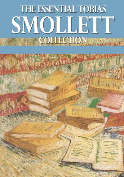 The Essential Tobias Smollett Collection