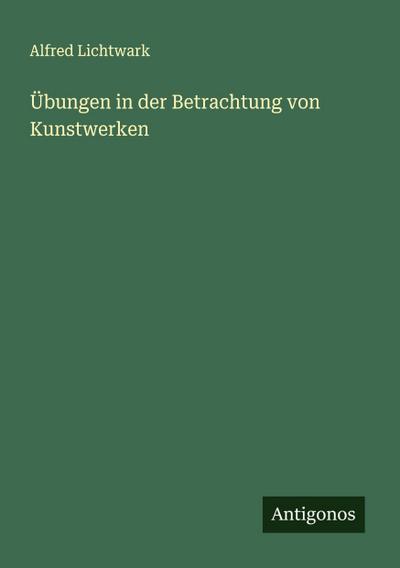 Übungen in der Betrachtung von Kunstwerken