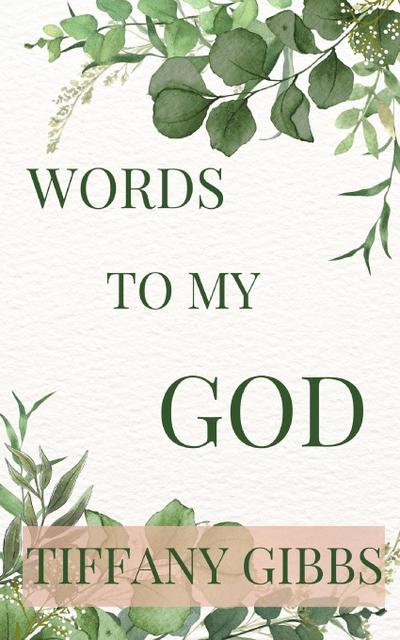 Words To My God