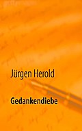 Gedankendiebe - Jürgen Herold