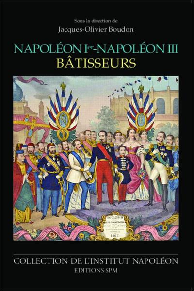 Napoléon Ier - Napoléon III bâtisseurs