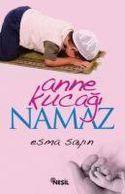 Anne Kucagi Namaz