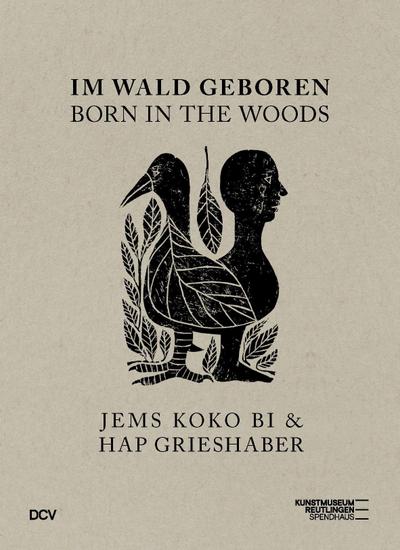 Im Wald geboren. Jems Koko Bi & HAP Grieshaber