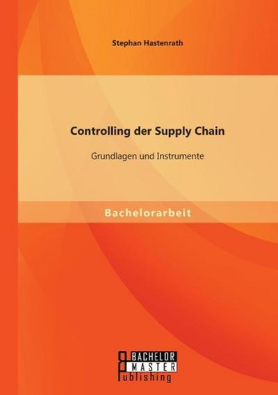 Controlling der Supply Chain: Grundlagen und Instrumente