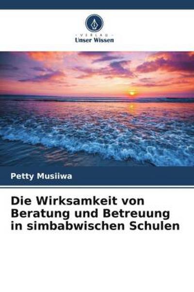 Die Wirksamkeit von Beratung und Betreuung in simbabwischen Schulen