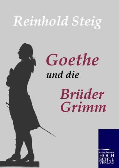 Goethe und die Brüder Grimm