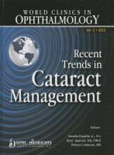 World Clinics in Ophthalmology Recent Trends in Cataract Management