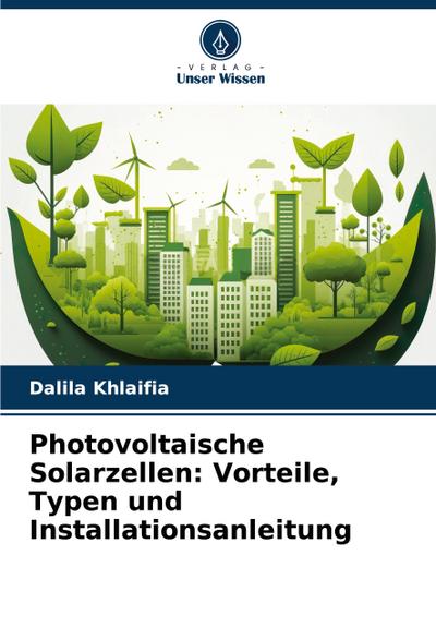 Photovoltaische Solarzellen: Vorteile, Typen und Installationsanleitung