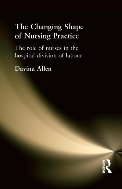 The Changing Shape of Nursing Practice