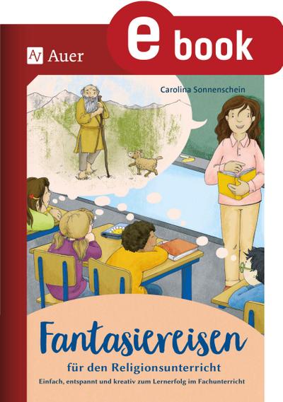 Fantasiereisen für den Religionsunterricht 1-4