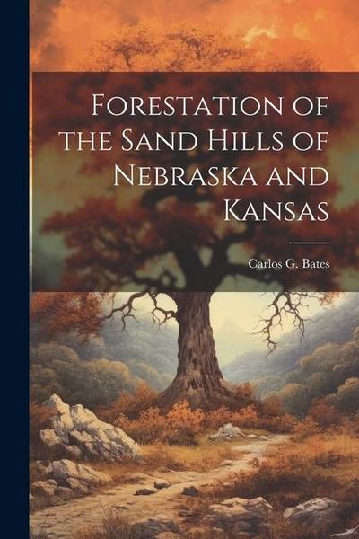Forestation of the Sand Hills of Nebraska and Kansas