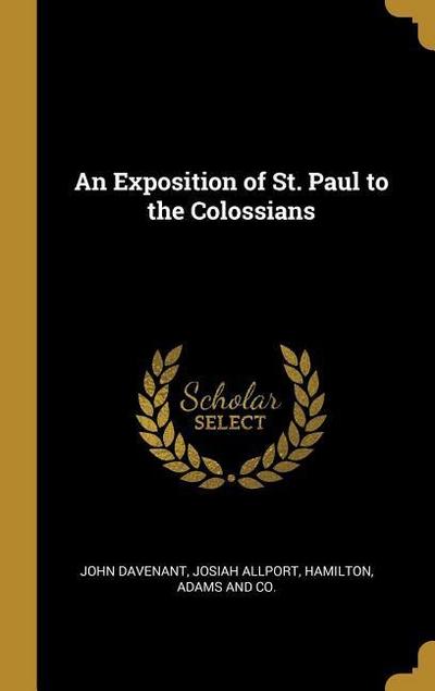 An Exposition of St. Paul to the Colossians