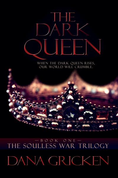 The Dark Queen: A Young Adult Urban Fantasy Novel (The Soulless War Trilogy, #1)