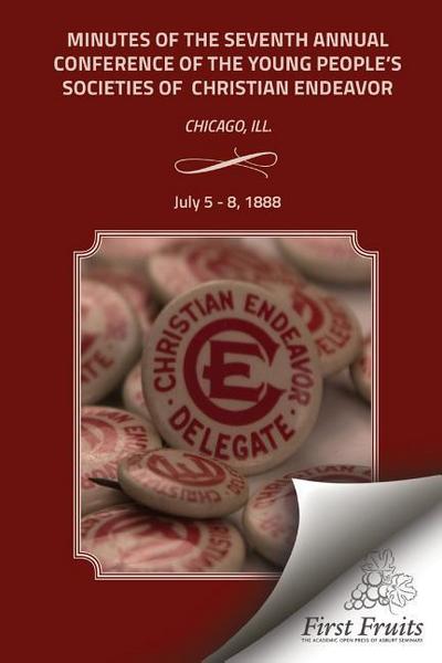 Minutes of the Seventh Annual Conference of the Young People’s Society of Christian Endeavor