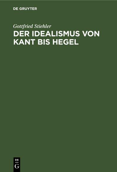 Der Idealismus von Kant bis Hegel