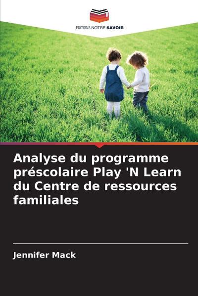 Analyse du programme préscolaire Play ’N Learn du Centre de ressources familiales