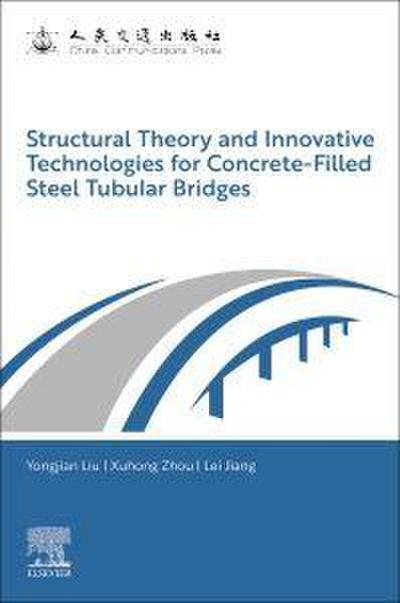 Structural Theory and Innovative Technologies for Concrete-Filled Steel Tubular Bridges