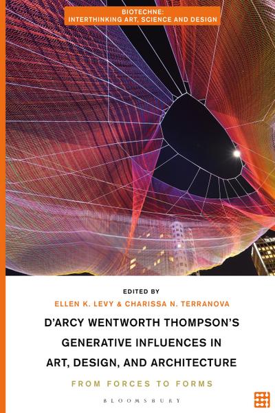 D’Arcy Wentworth Thompson’s Generative Influences in Art, Design, and Architecture