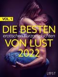 Die besten erotischen Kurzgeschichten von LUST 2022 Vol. 1