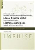 60 anni di Unione politica/60 Jahre politische Union