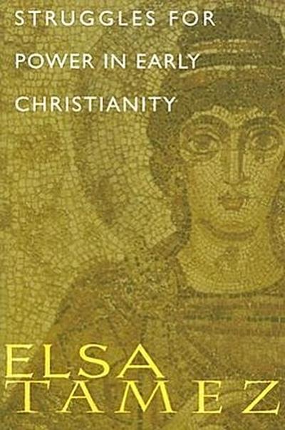Struggles for Power in Early Christianity: A Study of the First Letter of Timothy