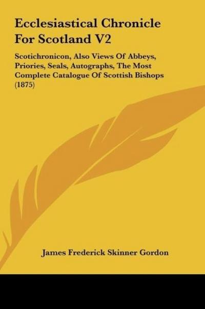 Ecclesiastical Chronicle For Scotland V2