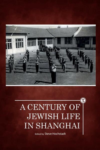 A Century of Jewish Life in Shanghai