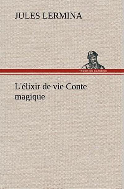L’élixir de vie Conte magique