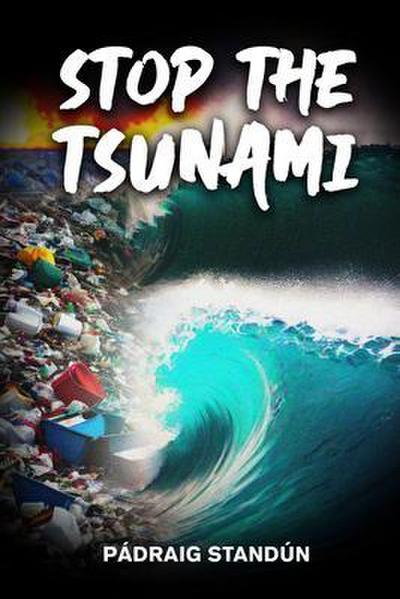 Stop the Tsunami