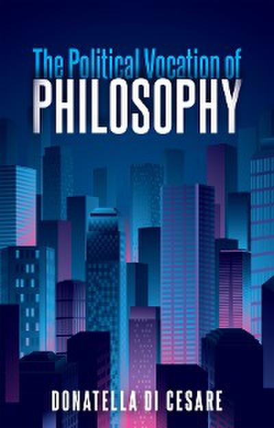 The Political Vocation of Philosophy