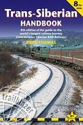 Trans-Siberian Handbook: Trans-Siberian, Trans-Mongolian, Trans-Manchurian and Siberian Bam Routes (Includes Guides to 25 Cities) (Trailblazer Guide) ... Journey (Now Includes Siberian Bab Railway)