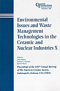 Environmental Issues and Waste Management Technologies in the Ceramic and Nuclear Industries X