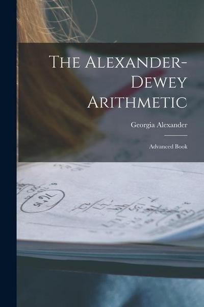 The Alexander-dewey Arithmetic: Advanced Book