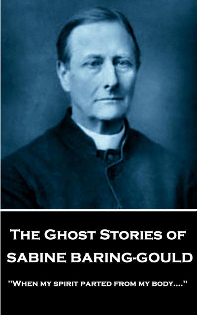 Ghost Stories of Sabine Baring-Gould