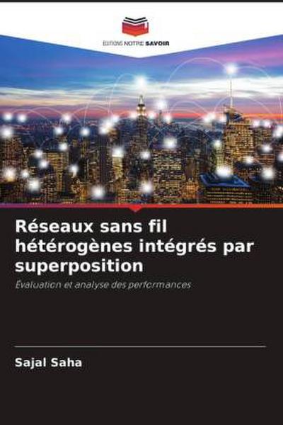 Réseaux sans fil hétérogènes intégrés par superposition