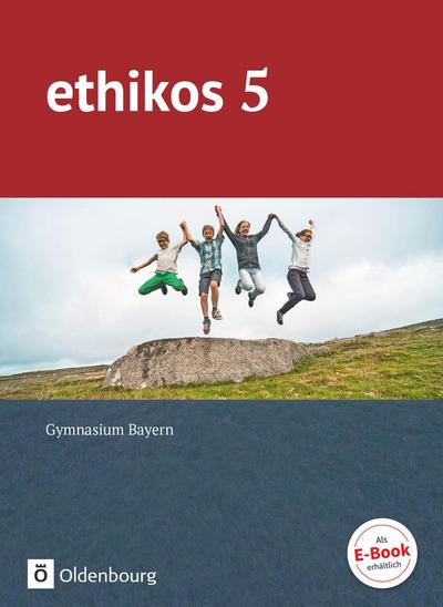 ethikos - Sekundarstufe I: 5. Jahrgangsstufe - Schülerbuch