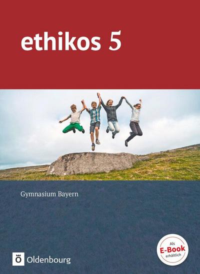 ethikos - Sekundarstufe I: 5. Jahrgangsstufe - Schülerbuch