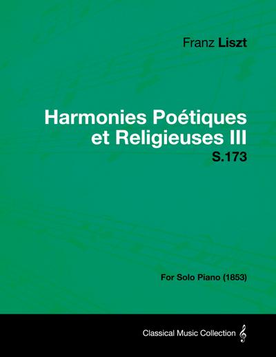 Harmonies Poetiques Et Religieuses III S.173 - For Solo Piano (1853)