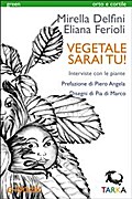 Vegetale sarai tu!