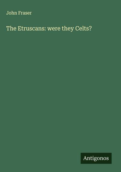 The Etruscans: were they Celts?
