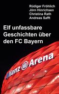 Elf unfassbare Geschichten über den FC Bayern