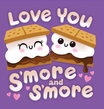 Love You s’More and s’More