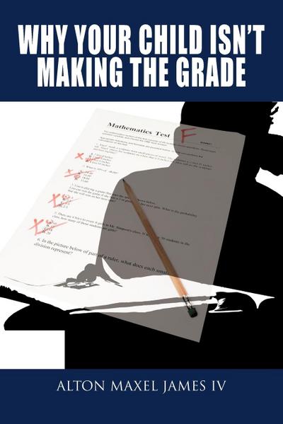 Why Your Child Isn’t Making the Grade