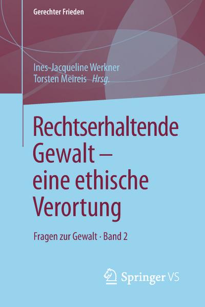 Rechtserhaltende Gewalt - eine ethische Verortung