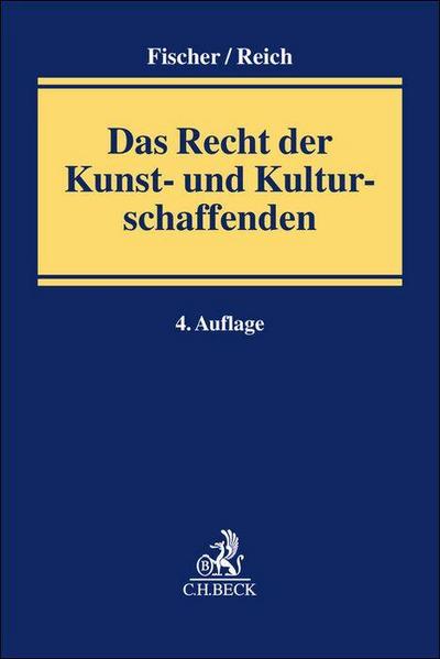 Das Recht der Kunst- und Kulturschaffenden: Kunstfreiheit, Urheberrecht, Verwertungsgesellschaften, Gewerblicher Rechtsschutz, Status der Künstler, ... Kulturgutschutz, Denkmalschutz