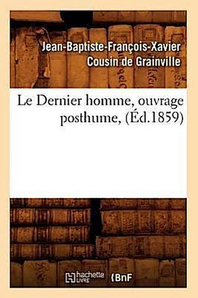 Le Dernier Homme, Ouvrage Posthume, (Éd.1859)