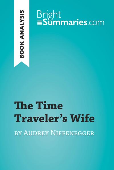 The Time Traveler’s Wife by Audrey Niffenegger (Book Analysis)