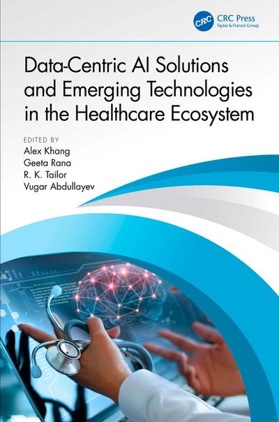 Data-Centric AI Solutions and Emerging Technologies in the Healthcare Ecosystem